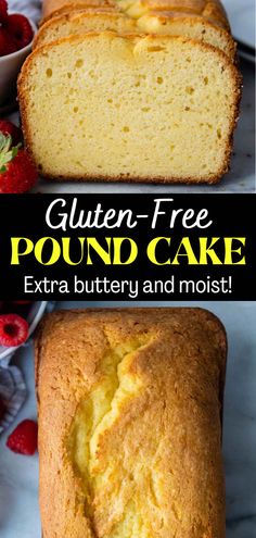 gluten - free pound cake with extra buttery and moist