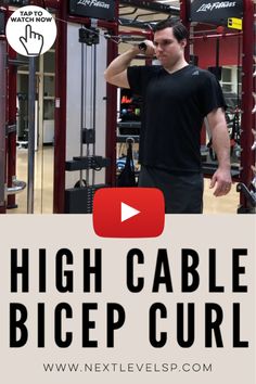 a man standing in front of a gym machine with the words high cable bicep curl