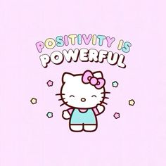 a hello kitty wallpaper with the words positivity is powerful