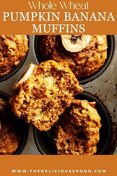 pumpkin banana muffins in a muffin tin with text overlay that reads, whole wheat pumpkin banana muffins