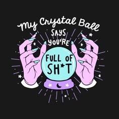 My Crystal Ball Says, Psy Art, Witchy Wallpaper, Witch Aesthetic, Witchy Vibes, Trippy Art, Witchy Things