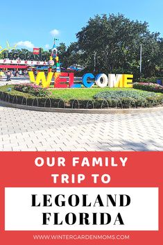 the welcome sign for legoland florida with text overlay