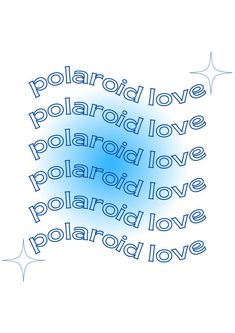 the words polaroid love and polaroid love are written in blue ink