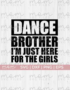 Dance Brother Shirt Ideas, Dance Brother Shirt, Dance Team Shirts, Dance Png, Brother Png, Dance Funny, Dance Comp