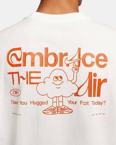 an orange and white t - shirt with the words embrace the air printed on it