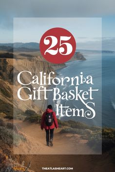 a person walking down a path with the words 25 california gift basket items on it