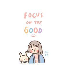 a woman holding a small dog with the words focus on the good above her