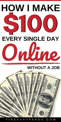 money with the words how i make $ 100 every single day online without a job