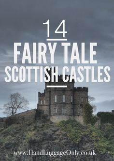 a castle with the words fairy tale scottish castles