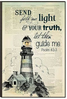 a lighthouse with the words send light and your truth, let them guide me on it