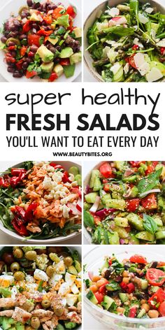 four different salads with the title super healthy fresh salads you'll want to eat every day