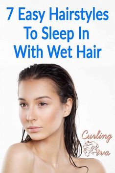 Shower Hairstyles Wet Hair, How To Sleep On Wet Hair, Sleep With Wet Hair Curls, Best Way To Put Your Hair Up At Night, Things To Do With Wet Hair Overnight, How To Make Curls With Wet Hair, Curling Wet Hair Overnight, Hairstyles To Do On Wet Hair, Wet Hair Braids Overnight