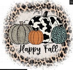 a happy fall sign with pumpkins and leopard print