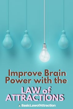 three light bulbs with the words improve brain power with the law of attraction