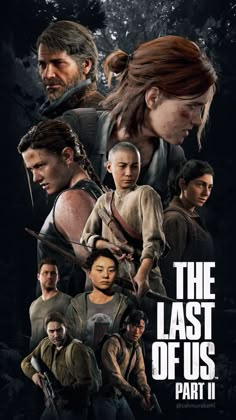 the last of us part ii movie poster with all characters and their names on it