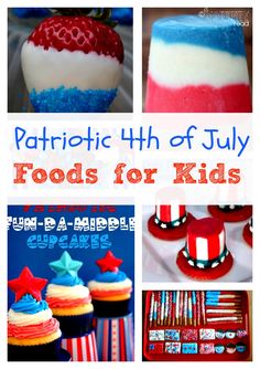 Patriotic 4th of July Foods for Kids!  Great ideas for the kids to try this 4th of July!  #4thofjuly #patrioticfoods #recipes Fourth Of July Foods, Patriotic Snacks, Patriotic Drinks, Foods For Kids, Patriotic Food, July Recipes, Kid Cupcakes, Fourth Of July Food, Kid Food