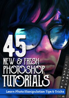 the cover of 45 new and fresh photoshop tutorials