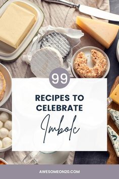 a table with cheeses, bread and other foods on it that says 68 recipes to celebrate unpack