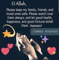 someone holding their hands together with the caption'o allah, please keep my family, friends, and loved ones safe please watch over them always, and let good