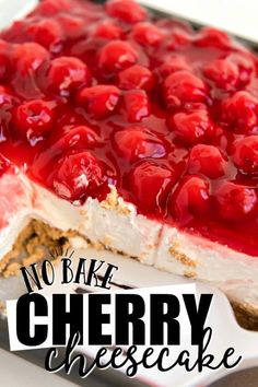 no bake cherry cheesecake on a plate with the words, no bake cherry cheesecake