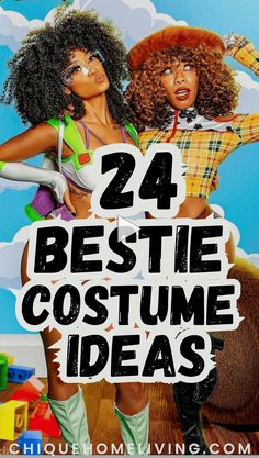 two women in costumes with the words 24 bestie costume ideas