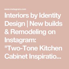 two tone kitchen cabinet inspirators by identity design new build & remodeling on instagram