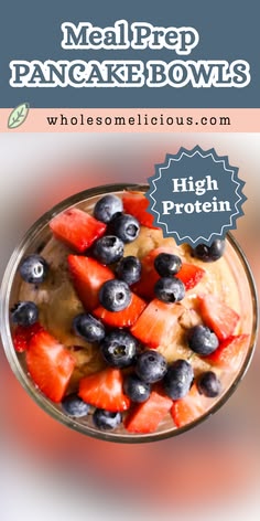a bowl filled with blueberries and strawberries next to the words meal prep pancake bowls