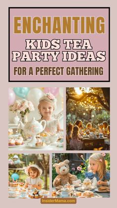 the cover of an enchanting kids'tea party ideas for a perfect gathering