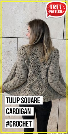 a woman standing in front of a wall wearing a crochet sweater with the text tulip square cardigan crochet