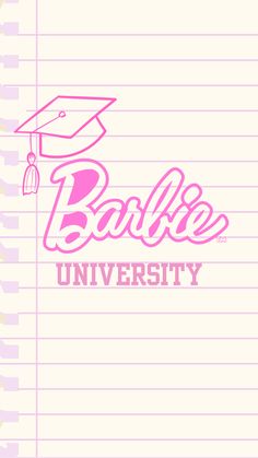 barbie university logo on lined paper with pink writing and graduation cap above the word barbie