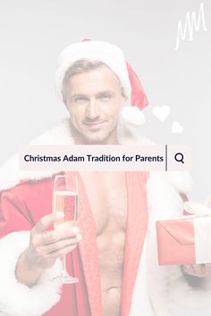 Search box "Christmas Adam Tradition for Parents", pictured: sexy Santa husband with champagne and your xmas gift Thank Me Later, The Night Before Christmas, The Favorite, Unique Things