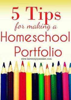 colorful pencils lined up with the words 5 tips for making a homeschool portfolio