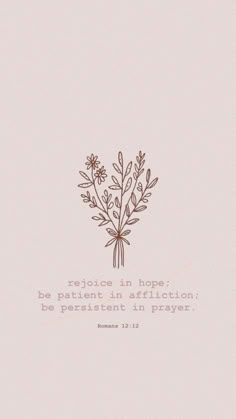 a flower with the words, be precious in hope and persevant in prayer