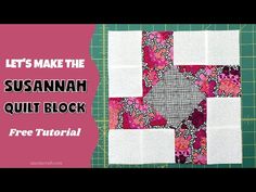 a quilt block with the words, let's make the susannah quilt block