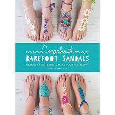 barefoot sandals and crochet patterns to make your feet happy