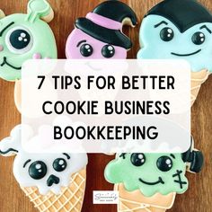 four decorated cookies with the words 7 tips for better cookie business bookkeepering on them