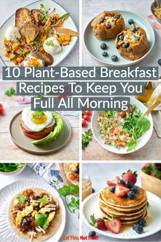 the top ten plant - based breakfast recipes to keep you full all morning