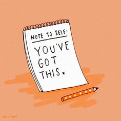 a note to self you've got this