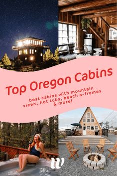 top oregon cabins best cabins with mountain views, hot tubs, beach and games