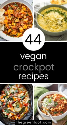 four pictures with different types of food and text that reads 44 vegan crockpot recipes