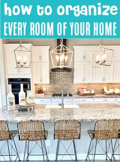 a kitchen island with four stools in front of it and the words how to organize every room of your home