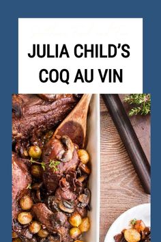 the cover of julia child's coq au vin with meat and vegetables in a casserole dish