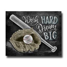 a chalkboard sign that says work hard dream big with a baseball and mitt