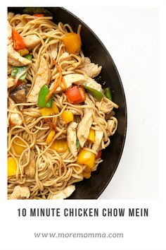 an image of chicken chow mein in a skillet with the words 10 minute chicken chow mein