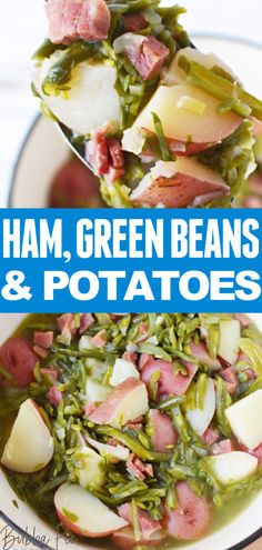 ham, green beans and potatoes in a white bowl with text overlay that reads ham, green beans and potatoes