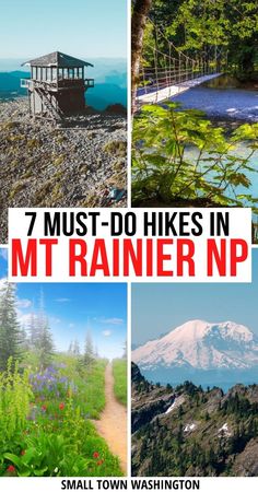 mountains and trees with text overlay that reads 7 must - do hikes in mt rainier national park