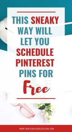 a sign that says, this sneaky way will let you schedule pinterest pins for free