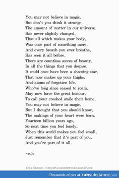 a poem written in black and white with the words'you may not believe in magic, but don't think it