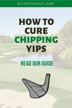 a golf course with the text how to care for chipping tips read our guide