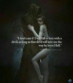 a woman with her arm around a man's head and the words, i don't care if i will fall in love with a devil